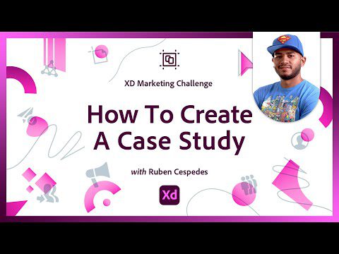 How to Create A Case Study | Xd Marketing Challenge