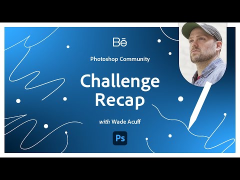 Photoshop Challenge Recap with Wade Acuff