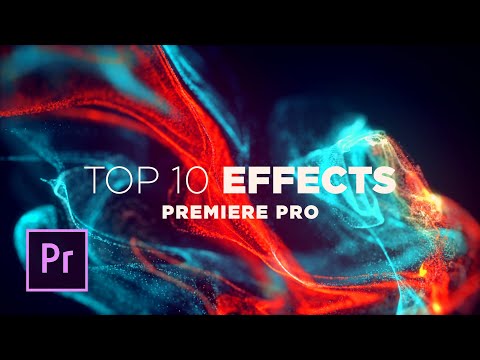 Top 10 Best Effects in Adobe Premiere Pro