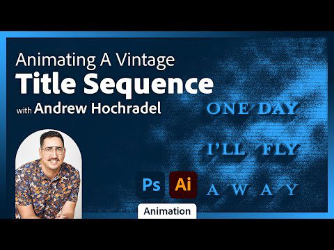 Animating a Vintage Title Sequence with Andrew Hochradel