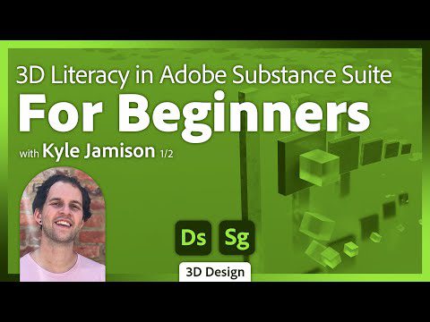 Elementary 3D Literacy in Adobe Substance Suite with Kyle Jamison – 1 of 2