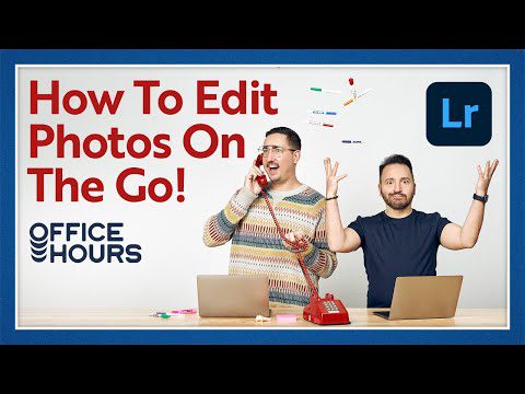 Office Hours: Edit Photos On The Go