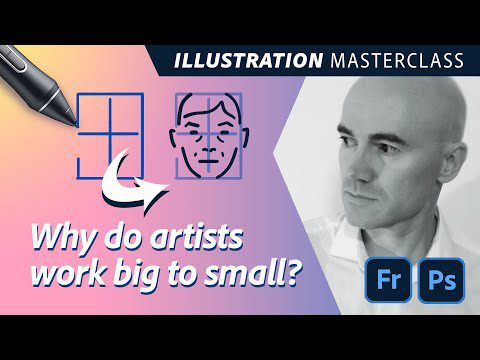 Illustration Masterclass – Why Do Artists Work Big to Small?
