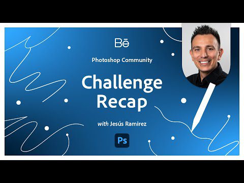 Photoshop Challenge Recap with Jesus Ramirez