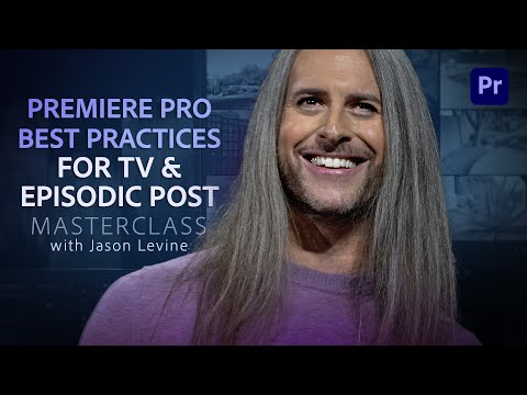 VIDEO MASTERCLASS | Premiere Pro Best Practices Guide